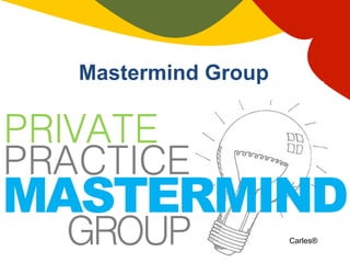 Mastermind Group
Carles®
 