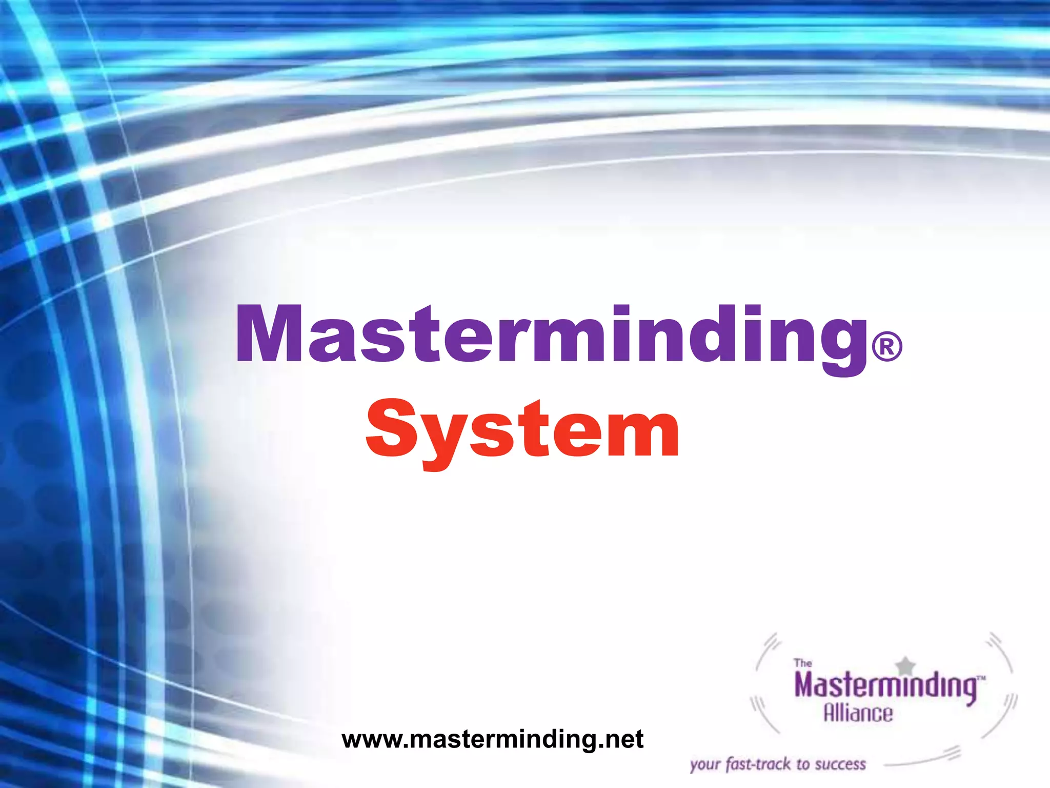 Masterminding®
  System


  www.masterminding.net
 