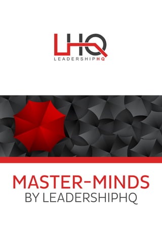 MASTER-MINDS
BY LEADERSHIPHQ
 