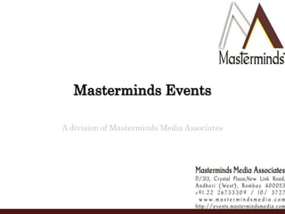 A division of Masterminds Media Associates
Masterminds Events
 