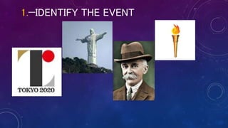 1.—IDENTIFY THE EVENT
 