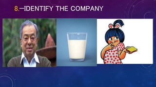 8.—IDENTIFY THE COMPANY
 