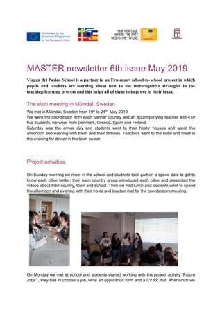 MASTER newsletter 6th issue May 2019
Virgen del Pasico School is a partner in an Erasmus+ school-to-school project in whic...