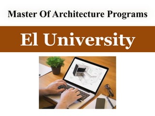Master Of Architecture Programs
El University
 