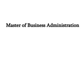 Master of Business Administration
 