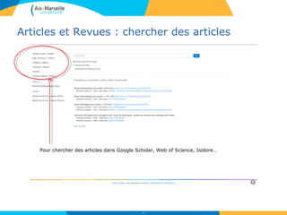 Articles et Revues : chercher des articles
30
Pour chercher des articles dans Google Scholar, Web of Science, Isidore…
 