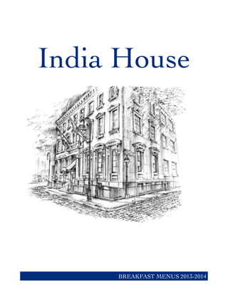 India House
BREAKFAST MENUS 2013-2014
 