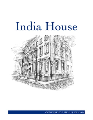 India House
CONFERENCE MENUS 2013-2014
 