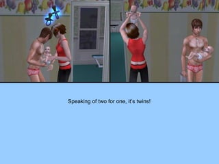 Speaking of two for one, it’s twins! 