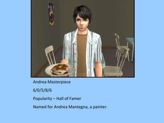 Andrea Masterpiece 6/0/5/8/6 Popularity – Hall of Famer Named for Andrea Mantegna, a painter. 