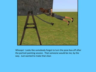 Whoops! Looks like somebody forgot to turn the pose box off after
the portrait painting session. That someone would be me, by the
way. Just wanted to make that clear.
 