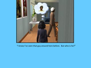 “I know I’ve seen that guy around here before. But who is he?”
 