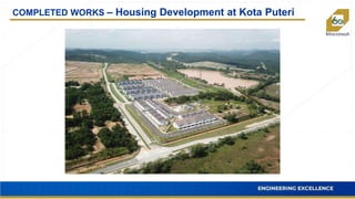 COMPLETED WORKS – Housing Development at Kota Puteri
 