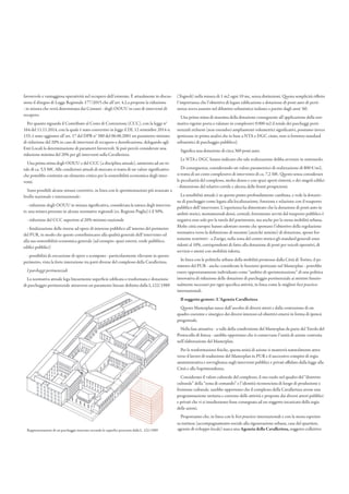 favorevole e vantaggiosa operatività nel recupero dell’esistente. È attualmente in discus-
sione il disegno di Legge Regionale 177/2015 che all’art. 4.2.a propone la riduzione
- in misura che verrà determinata dai Comuni - degli OOUU in caso di interventi di
recupero.
Per quanto riguarda il Contributo al Costo di Costruzione (CCC), con la legge n°
164 del 11.11.2014, con la quale è stato convertito in legge il DL 12 settembre 2014 n.
133, è stato aggiunto all’art. 17 del DPR n° 380 del 06.06.2001 un parametro minimo
di riduzione del 20% in caso di interventi di recupero e densificazione, delegando agli
Enti Locali la determinazione di parametri favorevoli. Si può perciò considerare una
riduzione minima del 20% per gli interventi sulla Cavallerizza.
Una prima stima degli OOUU e del CCC (a disciplina attuale), ammonta ad un to-
tale di ca. 5,5 M€. Alle condizioni attuali di mercato si tratta di un valore significativo
che potrebbe costituire un elemento critico per la sostenibilità economica degli inter-
venti.
Sono possibili alcune misure correttive, in linea con le sperimentazioni più avanzate a
livello nazionale e internazionale:
- riduzione degli OOUU in misura significativa, considerata la natura degli interven-
ti; una misura presente in alcune normative regionali (es. Regione Puglia) è il 50%.
- riduzione del CCC superiore al 20% minimo nazionale
- finalizzazione delle risorse ad opere di interesse pubblico all’interno del perimetro
del PUR, in modo che queste contribuiscano alla qualità generale dell’intervento ed
alla sua sostenibilità economica generale (ad esempio: spazi esterni, verde pubblico,
edifici pubblici)
- possibilità di esecuzione di opere a scomputo - particolarmente rilevante in questo
perimetro, vista la forte interazione tra parti diverse del complesso della Cavallerizza.
I parcheggi pertinenziali
La normativa attuale lega linearmente superficie edificata o trasformata e dotazione
di parcheggio pertinenziale attraverso un parametro lineare definito dalla L.122/1989
(Tognoli) nella misura di 1 m2 ogni 10 mc, senza distinzioni. Questa semplicità riflette
l’importanza che l’obiettivo di legare edificazione e dotazione di posti auto di perti-
nenza aveva assunto nel dibattito urbanistico italiano a partire dagli anni ‘60.
Una prima stima di massima della dotazione conseguente all’applicazione della nor-
mativa vigente porta a valutare in complessivi 9.000 m2 il totale dei parcheggi perti-
nenziali richiesti (non essendoci ampliamenti volumetrici significativi, possiamo invece
ipotizzare in prima analisi che in base a NTA e DGC citate, non si formino standard
urbanistici di parcheggio pubblico).
Significa una dotazione di circa 360 posti auto.
Le NTA e DGC hanno indicato che tale realizzazione debba avvenire in sottosuolo.
Di conseguenza, considerando un valore parametrico di realizzazione di 800 €/m2,
si tratta di un costo complessivo di intervento di ca. 7,2 M€. Questo senza considerare
le peculiarità del complesso, molto denso e con spazi aperti ristretti, e dei singoli edifici
- dimensione del relativo cortile e altezza delle fronti prospicienti.
La sensibilità attuale è su questo punto profondamente cambiata, e vede la dotazio-
ne di parcheggio come legata alla localizzazione, funzione e relazione con il trasporto
pubblico dell’intervento. L’esperienza ha dimostrato che la dotazione di posti auto in
ambiti storici, monumentali densi, centrali, fortemente serviti dal trasporto pubblico è
negativa non solo per la tutela del patrimonio, ma anche per la stessa mobilità urbana.
Molte città europee hanno adottato norme che spostano l’obiettivo della regolazione
normativa verso la definizione di massimi (anziché minimi) di dotazione, spesso for-
temente restrittivi - a Zurigo, nella zona del centro storico gli standard generali sono
ridotti al 10%, corrispondenti di fatto alla dotazione di posti per veicoli operativi, di
servizio e utenti con mobilità ridotta.
In linea con le politiche urbane della mobilità promosse dalla Città di Torino, il pe-
rimetro del PUR - anche considerate le funzioni ipotizzate nel Masterplan - potrebbe
essere opportunamente individuato come “ambito di sperimentazione” di una politica
innovativa di riduzione delle dotazioni di parcheggio pertinenziale ai minimi funzio-
nalmente necessari per ogni specifica attività, in linea come le migliori best practices
internazionali.
Il soggetto gestore: L’Agenzia Cavallerizza
Questo Masterplan nasce dall’ascolto di diversi attori e dalla costruzione di un
quadro coerente e sinergico dei diversi interessi ed obiettivi emersi in forma di ipotesi
progettuale.
Nella fase attuativa - a valle della condivisione del Masterplan da parte del Tavolo del
Protocollo di Intesa - sarebbe opportuno che si conservasse l’unità di azione costruita
nell’elaborazione del Masterplan.
Per le trasformazioni fisiche, questa unità di azione si manterrà naturalmente attra-
verso il lavoro di traduzione del Masterplan in PUR e il successivo compito di regia
amministrativa e sorveglianza sugli interventi pubblici e privati affidato dalla legge alla
Città e alla Soprintendenza.
Considerato il valore culturale del complesso, il suo ruolo nel quadro del “distretto
culturale” della “zona di comando” e l’identità riconosciuta di luogo di produzione e
fruizione culturale, sarebbe opportuno che il complesso della Cavallerizza avesse una
programmazione unitaria e coerente delle attività e proposte dai diversi attori pubblici
e privati che vi si insedieranno fosse consegnata ad un soggetto incaricato della regia
delle azioni.
Proponiamo che, in linea con le best practices internazionali e con la stessa esperien-
za torinese (accompagnamento sociale alla rigenerazione urbana, case del quartiere,
Rappresentazione di un parcheggio interrato secondo le superfici prescritte dalla L. 122/1989 agenzie di sviluppo locale) nasca una Agenzia della Cavallerizza, soggetto collettivo
 