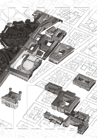 Cavallerizza Distretto Culturale - Masterplan aprile 2016
21
Università degli Studi di Torino Biblioteca Nazionale di Torino
Palazzo CarignanoTeatro Carignano Museo EgizioPalazzo Madama Galleria Subalpina
Armeria Reale Teatro Regio Auditorium Rai
Palazzo
Campana
 