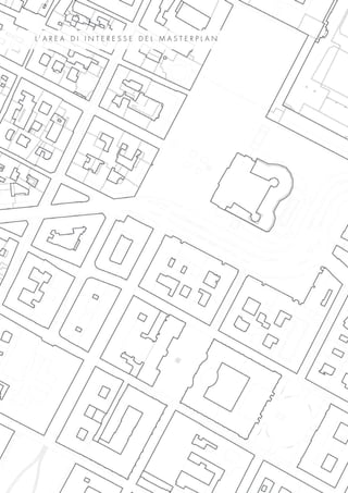 Cavallerizza Distretto Culturale - Masterplan aprile 2016
22
L ’ A R E A D I I N T E R E S S E D E L M A S T E R P L A N
 