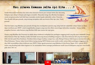  
Mau Dibawa Kemana Delta Api Kita . . . .?
Setelah Memetakan kebutuhan dan solusi-solusi alternative beserta peta (mimpi) kelola alam dan ruang
hidupnya (peta mimpi terlampir pada bagian tersendiri). Masyarakat ketiga desa diberikan kesempatan
untuk mempresentasikan hasil draft kasar masterplan mereka kepada stakeholder terkait. Presentasi
Desa diwakili oleh para pemuda, yang memang merupakan salah satu kriteria Delta Api, yaitu “harus
pemuda”.
Hasil dari kajian yang dilakukan para pemuda di ketiga desa mendapatkan apresiasi yang cukup baik dari stakeholder terkait. Kajian ini dirasa
dapat membantu para SKPD untuk mengalokasikan program yang sesuai dan efisien sesuai dengan kebutuhan masayakat. Artinya, ketika
pengadaan bantuan, maka bantuan yang diberikan lebih tepat sasaran dan tepat guna.
Output yang dihasilkan dari Presentasi ini adalah adanya kolaborasi multipihak dan pembagian tanggung jawab yang jelas antar stakeholder terkait
dalam Kawasan Delta Api. Misalnya, ketika Gili Indah merancang desanya di kelilingi mangrove, maka dinas kehutanan lah yang akan berperan
lebih vital dari pada Dinas Kesehatan. Demikian halnya dengan budidaya rumput laut, maka Bidang Perikanan lebih berperan dominan dari pada
Dinas Kehutanan. Namun, bukan berarti bahwa masing-masing SKPD bekerja secara sendiri-sendiri, artinya bahwa pembagian tanggung jawab
akan lebih memudahkan dalam kolaborasi antar SKPD. Dalam agenda presentasi yang dilakukan di Aula Kantor Bupati KLU, seluruh SKPD
terkait yang diundang hadir dalam kegiatan ini. Ini menandakan bahwa semangat pembaharuan masih terasa di Kabupaten yang baru resmi berdiri
pada tahun 2011 ini
23
 