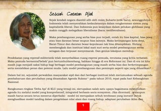  
Sebuah Catatan Pijak
Sejak kendali negara diambil alih oleh rezim Suharto (orde baru), sesungguhnya
Indonesia telah menyerahkan kedaulatannya dalam cengkeraman sistem yang
kapitalistik-liberal. Dan Indonesia pun keasyikan dalam pelukan globlisasi yang
makin canggih melegalkan liberalisme (baca: neoliberalisme).
Maka pembangunan yang serba bias pun terjadi, entah itu bias kapital, bias jawa
atau bias daratan besar mupun bias lainnya. Maka ketimpangan kota-desa,
Barat-Timur dan daratan besar-kepulauan tak bisa ditampikkan. Hutang
membengkak dan institusi lokal mati suri serta model pembangunan serba
seragam dan terpusat menyemarak. Dan genius lokalpun meredup.
Pendekatan yang represif-militeristik telah menyebabkan ruang expresi pemuda, terutama yang kritis terbatasi.
Maka pemuda bermental‘bebek’ pun bertumbuhkembang, bahkan hingga di era Reformasi ini. Dan di era ini kita
masih juga menjadi saksi hidup bagi berbagai model pembangunan yang masih serba bias dan berketimpangan
serta menisbikan peran dan potensi muda. Lalu model pembangunan dan pemimpin seperti apa yang dihasilkan?
Dalam hal ini, sejumlah perwakilan masyarakat sipil dan dari berbagai institusi telah merumuskan sebuah agenda
pembaharuan dan perubahan yang dinamakan Agenda Sukma++ pada tahun 2010, tepat pada hari Kebangkitan
Nasional.
Rangkuman ringkas ‘Delta Api’ di KLU yang tersaji ini, merupakan salah satu upaya bagaimana mewujudkan
agenda itu melalui model yang komprehensif, integrated berbasis socio ecosystem. Jika dicermati -walaupun
masih harus secara terus menerus diperbaiki- model ini merupakan sebuh terobosan yang inovatif untuk
menghasilkan model tanding dalam pengelolaan nilai alam dan ruang hidup, adaptasi perubahan iklim dan
1
 