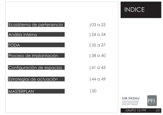 UM FADAU
UNIVERSIDAD DE MORÓN
FACULTADDEARQUITECTURA
DISEÑO,ARTEYURBANISMO
PFIPROYECTO FINAL INTEGRADOR
GRUPO 13 I PFI
IND...