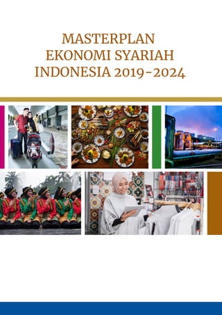 MASTERPLAN
EKONOMI SYARIAH
INDONESIA 2019-2024
 