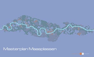 1
Masterplan Maasplassen
10380-MASTERPLAN MAASPLASSEN definitief 300811.indd 1 31-8-2011 17:05:49
 