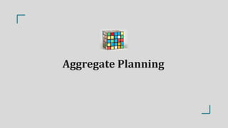 Aggregate Planning
 