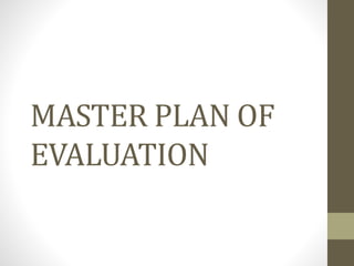 Master plan of evaluation | PPTX