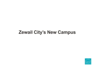 Zewail City’s New Campus
 