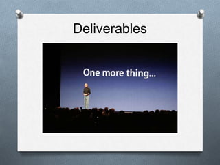 Deliverables
 