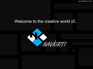 Welcome to the creative world of.. 