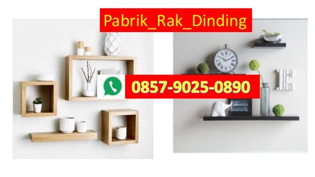 LEBIH ELEGAN WA 0857 9025 0890 Supplier Rak Dinding LEBIH ELEGAN WA 0857 9025 0890 Supplier Rak Dinding