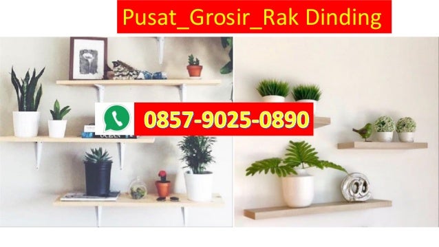 LEBIH ELEGAN WA 0857 9025 0890 Supplier rak  dinding  