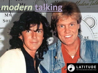 modern talking
 