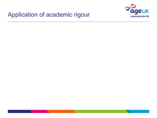 Application of academic rigour
 
