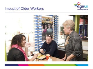 Impact of Older Workers
 