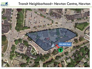 Transit Neighborhood– Newton Centre, Newton




                        50-500 Feet

                        T
 