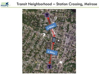 Transit Neighborhood – Station Crossing, Melrose

                 T




                  T
 