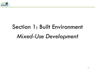 Section 1: Built Environment
 Mixed-Use Development



                               49
 