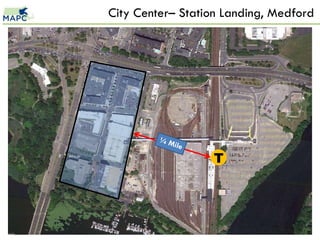 City Center– Station Landing, Medford




                  T
 