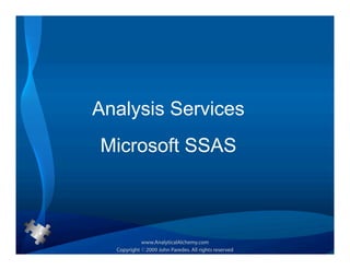 Analysis Services
Microsoft SSAS
 