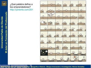 ¿Qué palabra define a los emprendedores? http://yoriento.com/2010/03/%C2%BFque-palabra-define-a-los-emprendedores-684.html/   