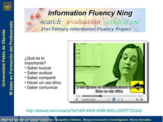 ¿Qué es lo importante? Saber buscar Saber evaluar Saber compartir Hacer un uso ético Saber comunicar http://dotsub.com/view/a75d1d0f-4559-4088-982c-255ff77233a5   