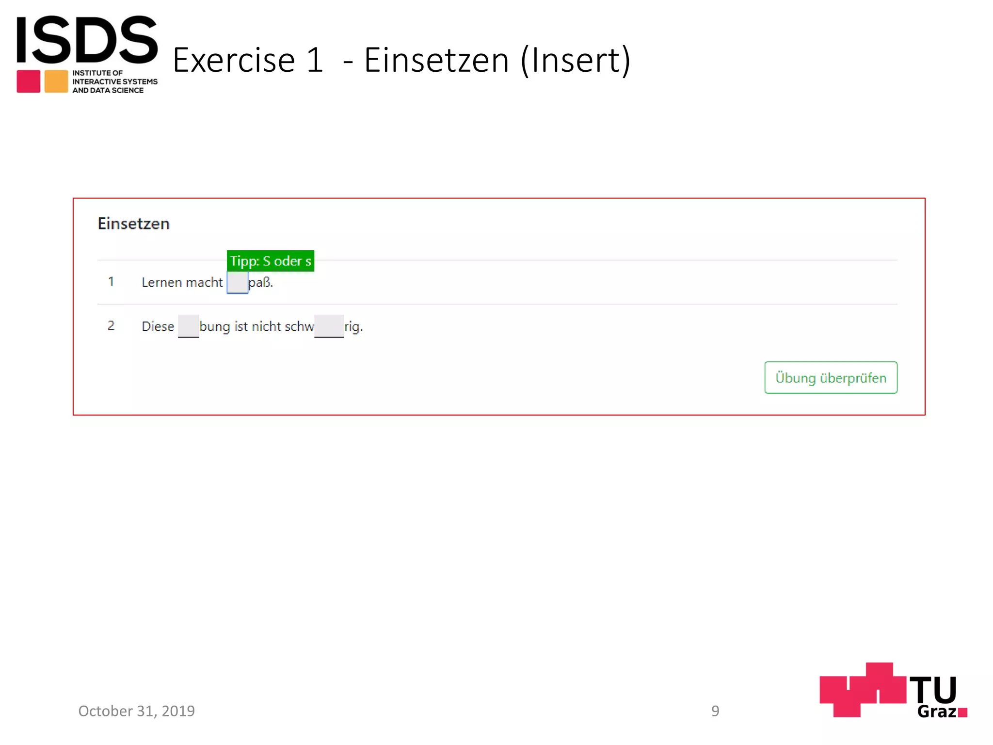 Exercise 1 - Einsetzen (Insert)
October 31, 2019 9
 