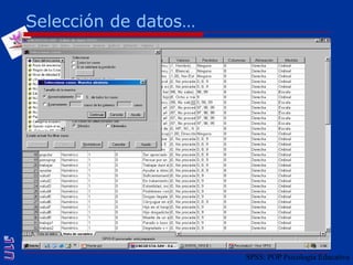 Selección de datos…SPSS: POP Psicología Educativa