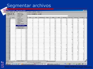 Segmentar archivosSPSS: POP Psicología Educativa