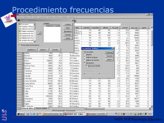 Procedimiento frecuenciasSPSS: POP Psicología Educativa