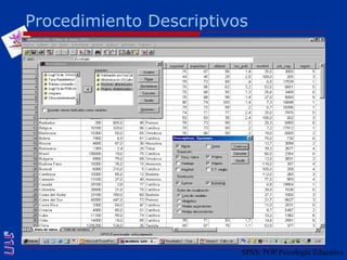 Procedimiento DescriptivosSPSS: POP Psicología Educativa