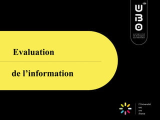 Evaluation  de l’information 