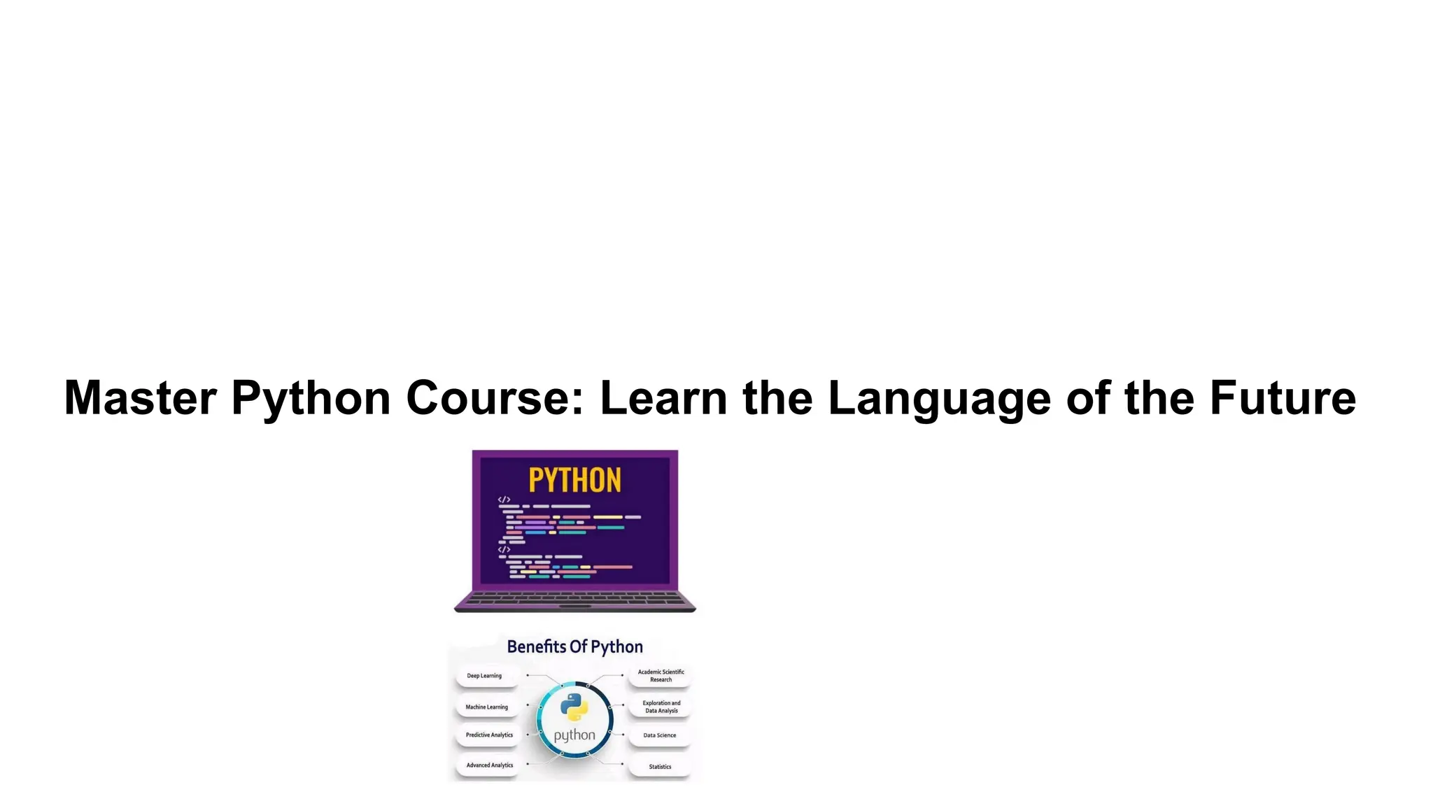 Master Python Course: Learn the Language of the Future 