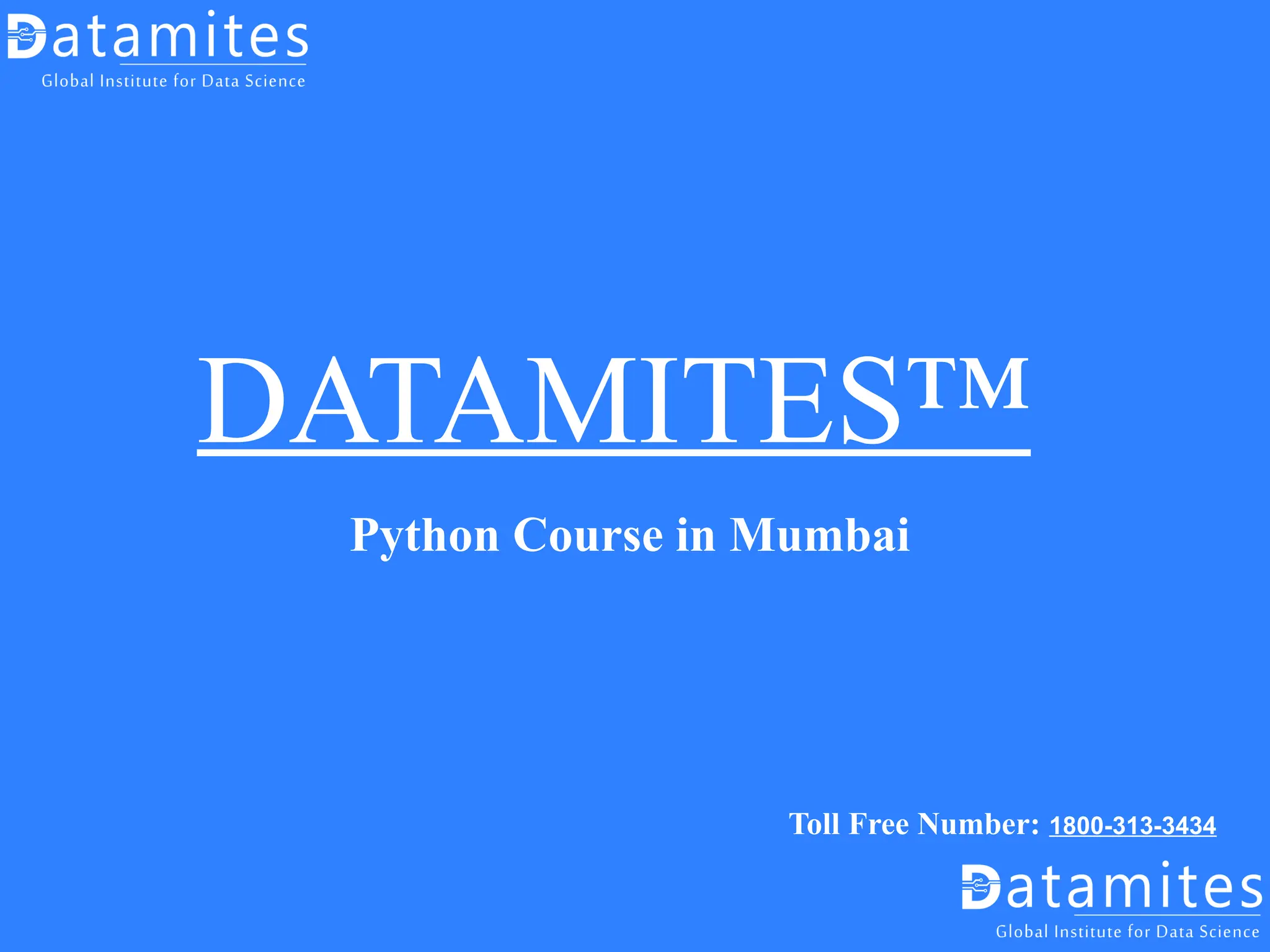 DATAMITES™
Python Course in Mumbai
Toll Free Number: 1800-313-3434
 